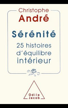 couverture du livre sérénité : 25 histoire d'équilibre intérieur de Christophe André